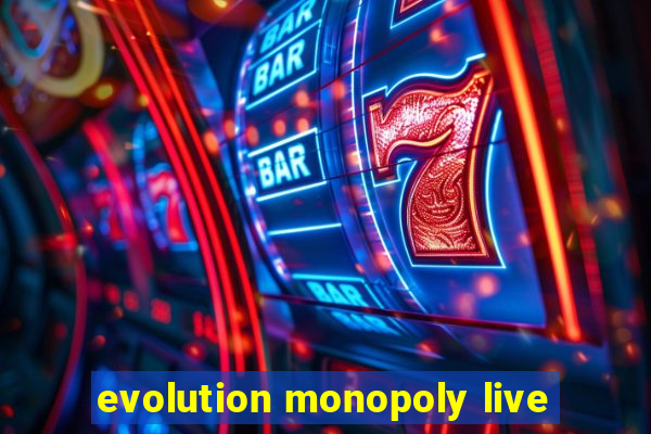 evolution monopoly live