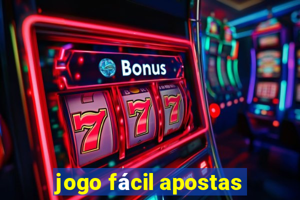 jogo fácil apostas