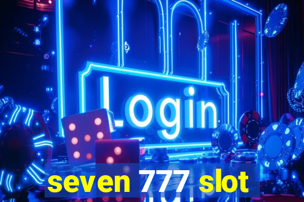 seven 777 slot