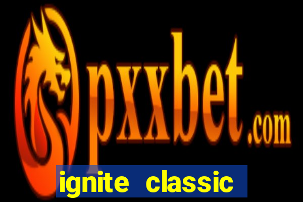 ignite classic slots paga mesmo