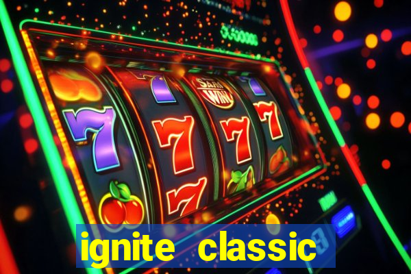 ignite classic slots paga mesmo