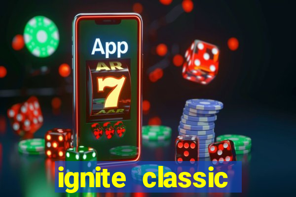 ignite classic slots paga mesmo