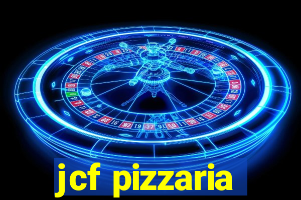 jcf pizzaria