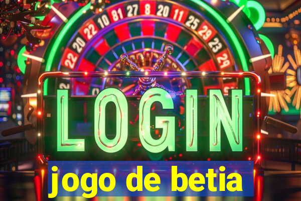 jogo de betia