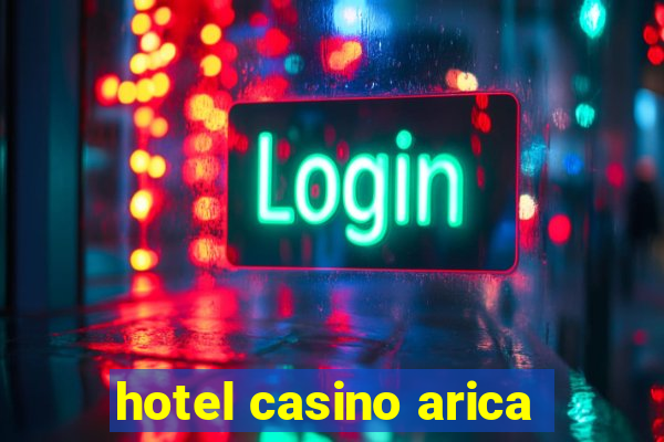 hotel casino arica