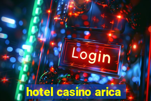 hotel casino arica