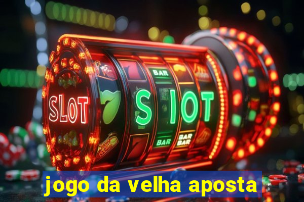 jogo da velha aposta