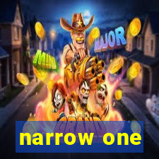 narrow one