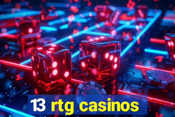 13 rtg casinos