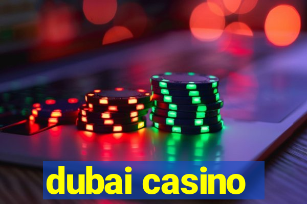 dubai casino