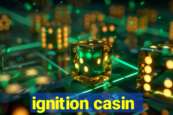 ignition casin