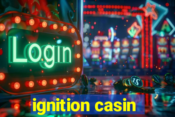 ignition casin