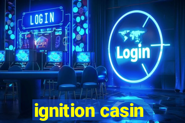 ignition casin