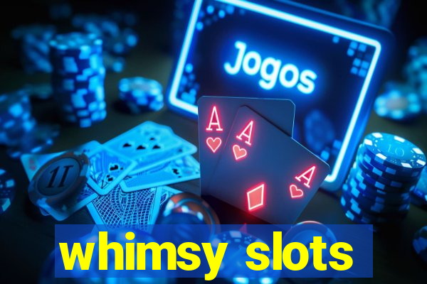 whimsy slots