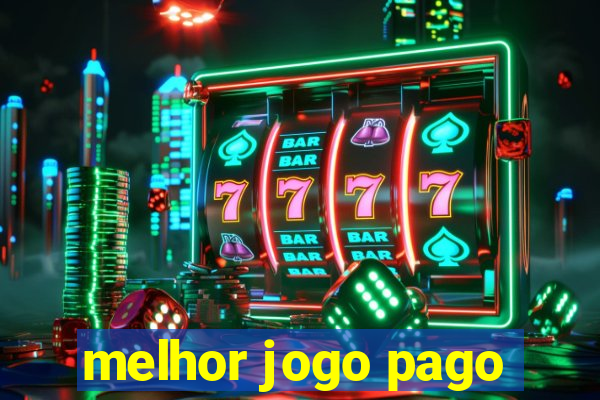 melhor jogo pago