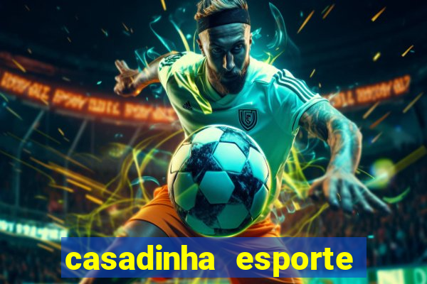 casadinha esporte da sorte