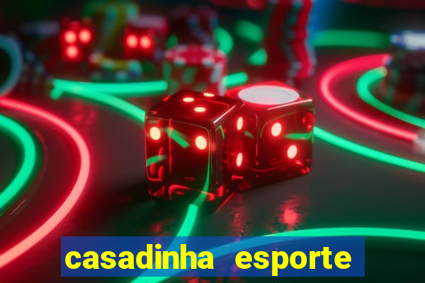 casadinha esporte da sorte