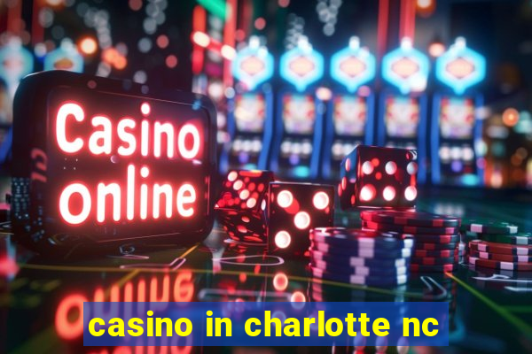 casino in charlotte nc