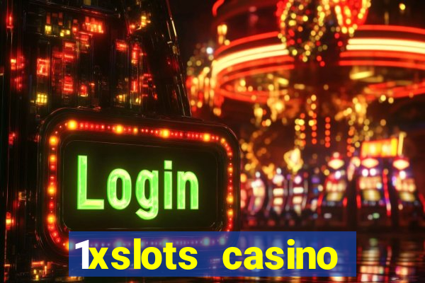 1xslots casino играть онлайн официальный сайт