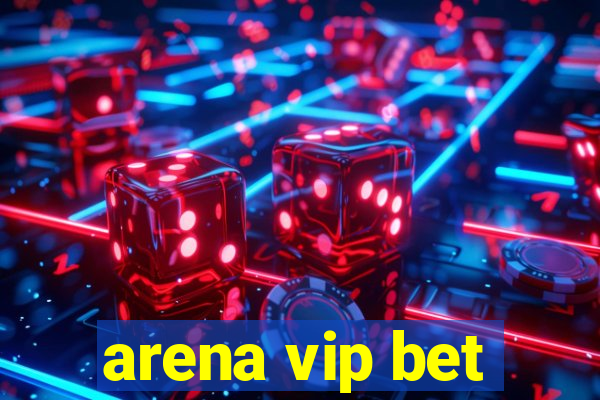 arena vip bet