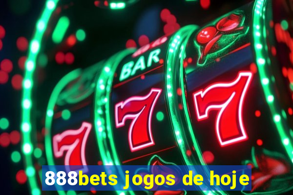 888bets jogos de hoje