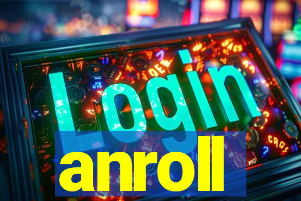 anroll