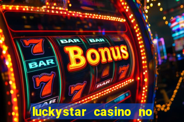 luckystar casino no deposit bonus