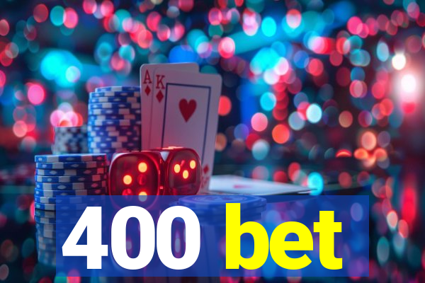 400 bet