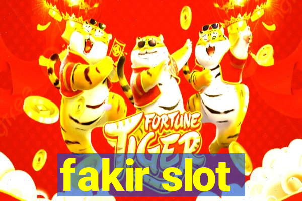 fakir slot