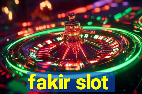 fakir slot