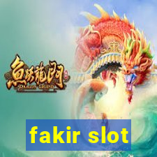 fakir slot