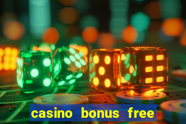 casino bonus free spin no deposit