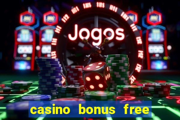 casino bonus free spin no deposit