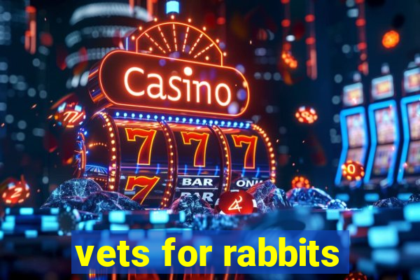 vets for rabbits