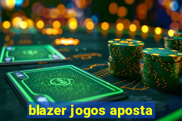 blazer jogos aposta