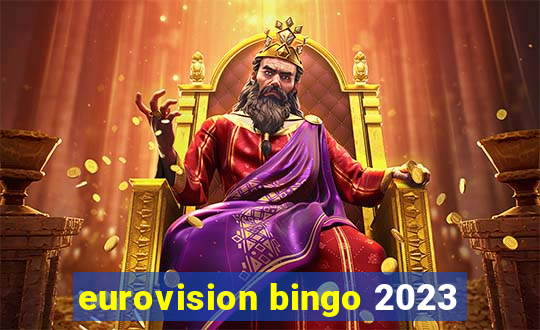 eurovision bingo 2023