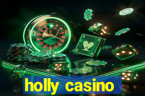 holly casino