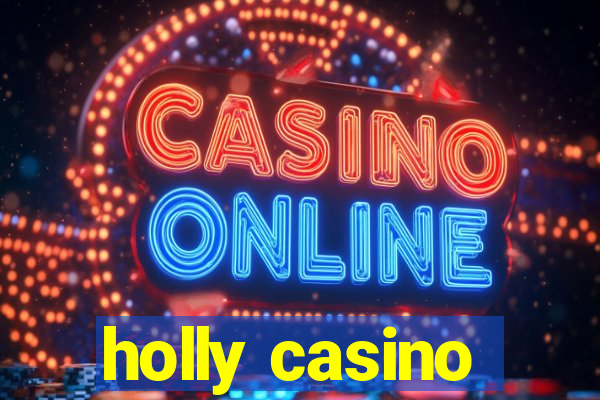 holly casino