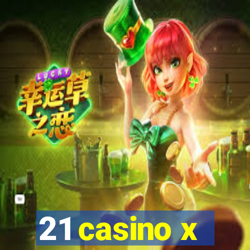 21 casino x