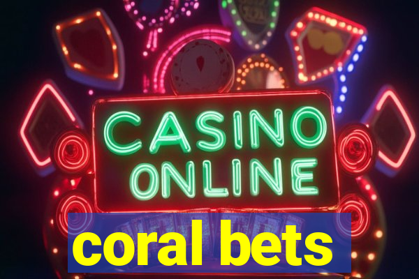 coral bets