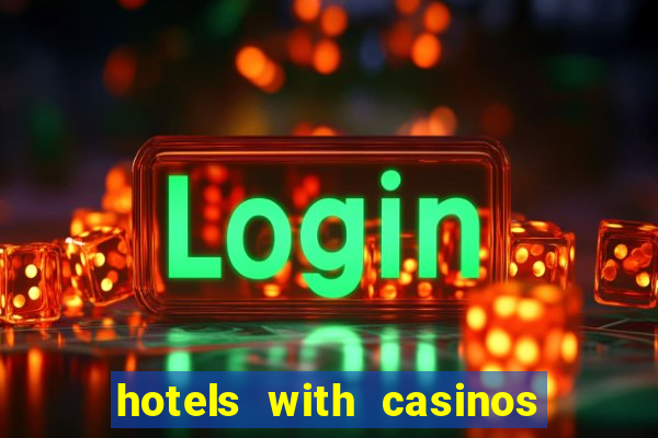 hotels with casinos in las vegas