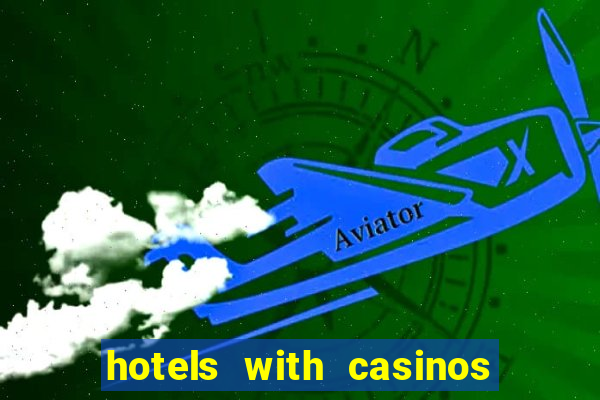 hotels with casinos in las vegas