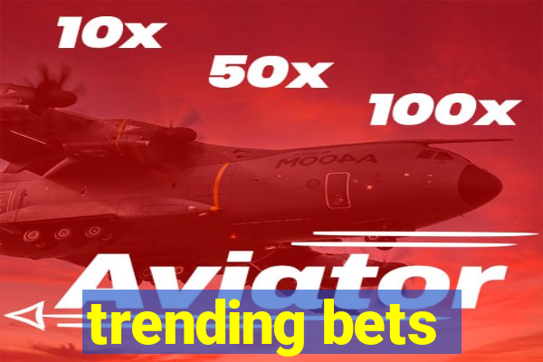 trending bets