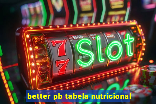 better pb tabela nutricional