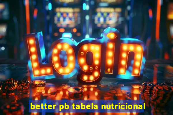 better pb tabela nutricional