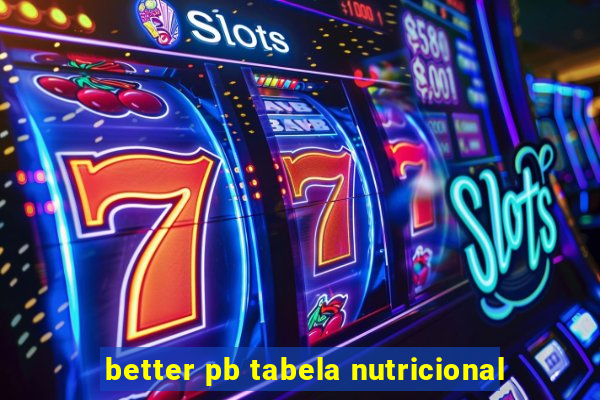 better pb tabela nutricional