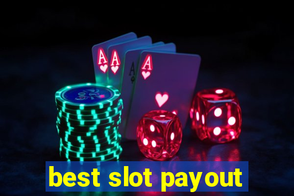 best slot payout