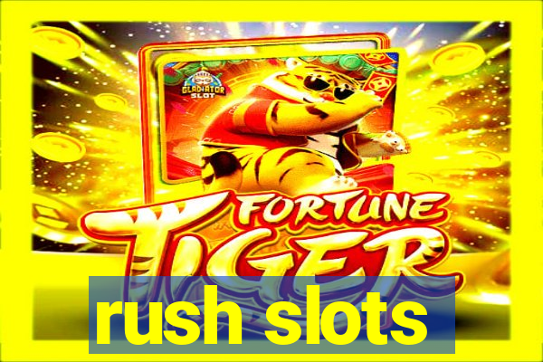 rush slots