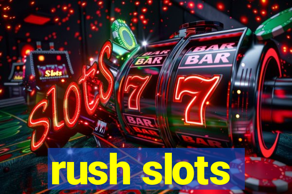 rush slots