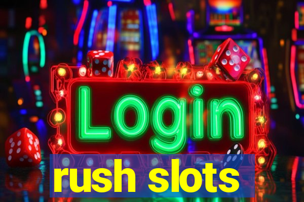 rush slots